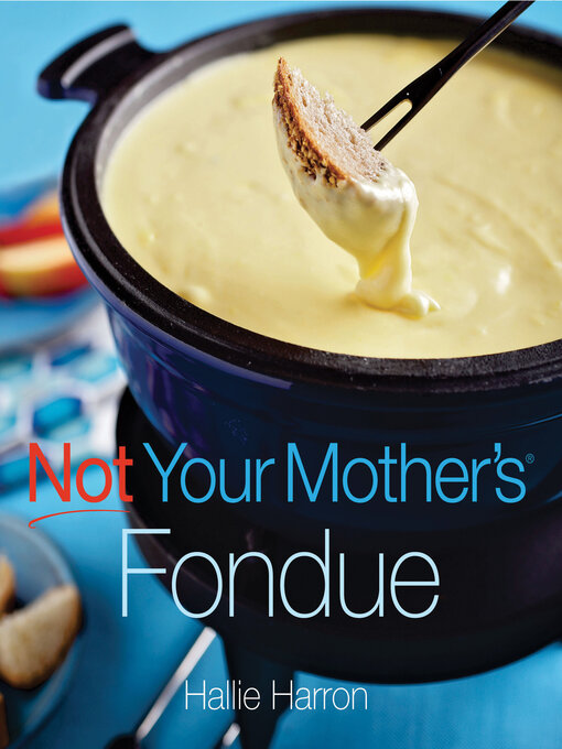 Cover image for Not Your Mother's Fondue